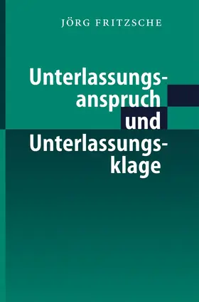 Fritzsche |  Unterlassungsanspruch und Unterlassungsklage | Buch |  Sack Fachmedien