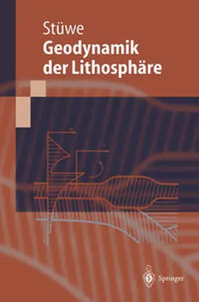 Stüwe |  Einführung in die Geodynamik der Lithosphäre | Buch |  Sack Fachmedien