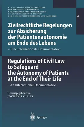 Taupitz |  Zivilrechtliche Regelungen zur Absicherung der Patientenautonomie am Ende des Lebens/Regulations of Civil Law to Safeguard the Autonomy of Patients at the End of Their Life | Buch |  Sack Fachmedien