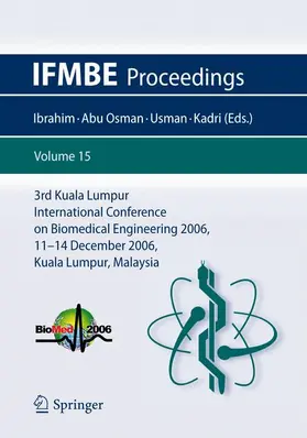 Ibrahim / Abu Osman / Usman |  3rd Kuala Lumpur International Conference on Biomedical Engineering 2006 | Buch |  Sack Fachmedien