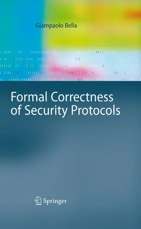 Bella |  Formal Correctness of Security Protocols | eBook | Sack Fachmedien