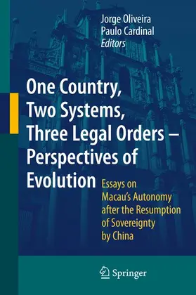 Cardinal / Oliveira |  One Country, Two Systems, Three Legal Orders - Perspectives of Evolution | Buch |  Sack Fachmedien
