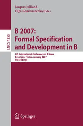 Julliand / Kouchnarenko | B 2007: Formal Specification and Development in B | E-Book | www2.sack.de