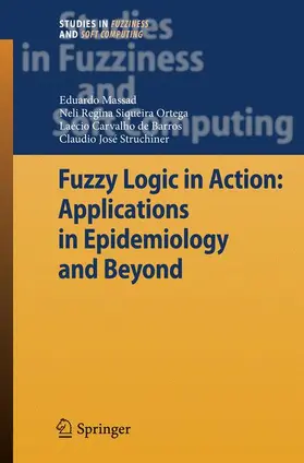 Massad / Struchiner / Ortega |  Fuzzy Logic in Action: Applications in Epidemiology and Beyond | Buch |  Sack Fachmedien