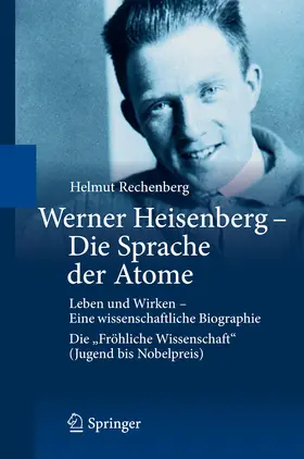 Rechenberg |  Werner Heisenberg - Die Sprache der Atome | eBook | Sack Fachmedien