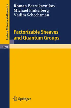 Bezrukavnikov / Finkelberg / Schechtman | Factorizable Sheaves and Quantum Groups | E-Book | sack.de
