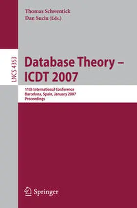 Schwentick / Suciu | Database Theory – ICDT 2007 | E-Book | sack.de
