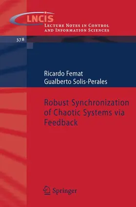 Solis-Perales / Femat |  Robust Synchronization of Chaotic Systems via Feedback | Buch |  Sack Fachmedien