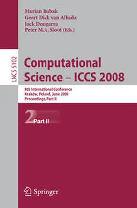 Bubak / van Albada / Dongarra |  Computational Science – ICCS 2008 | eBook | Sack Fachmedien