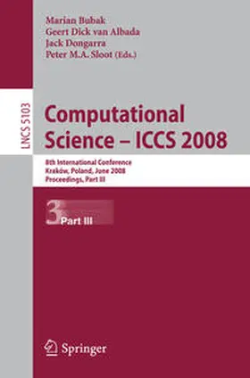 Bubak / van Albada / Dongarra |  Computational Science – ICCS 2008 | eBook | Sack Fachmedien