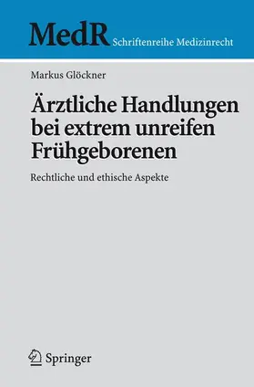 Glöckner |  Ärztliche Handlungen bei extrem unreifen Frühgeborenen | Buch |  Sack Fachmedien