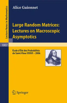 Guionnet | Large Random Matrices: Lectures on Macroscopic Asymptotics | E-Book | sack.de