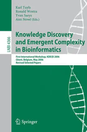 Tuyls / Westra / Saeys |  Knowledge Discovery and Emergent Complexity in Bioinformatics | eBook | Sack Fachmedien