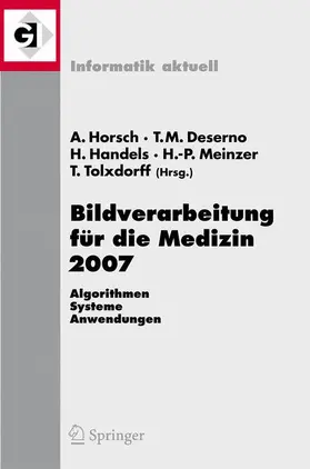 Horsch / Deserno / Tolxdoff |  Bildverarbeitung für die Medizin 2007 | Buch |  Sack Fachmedien