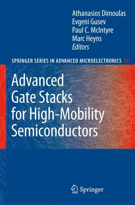 Dimoulas / Heyns / Gusev | Advanced Gate Stacks for High-Mobility Semiconductors | Buch | 978-3-540-71490-3 | sack.de