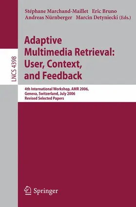 Marchand-Maillet / Bruno / Nürnberger |  Adaptive Multimedia Retrieval:User, Context, and Feedback | Buch |  Sack Fachmedien