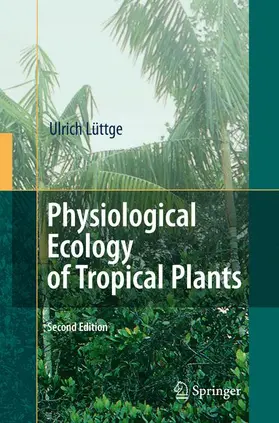 Lüttge |  Physiological Ecology of Tropical Plants | Buch |  Sack Fachmedien