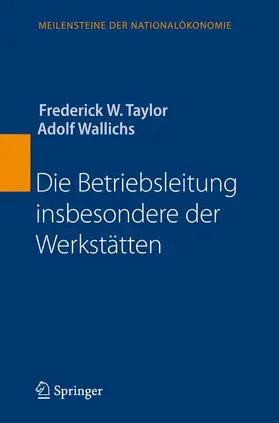 Wallichs / Taylor |  Die Betriebsleitung insbesondere der Werkstätten | Buch |  Sack Fachmedien