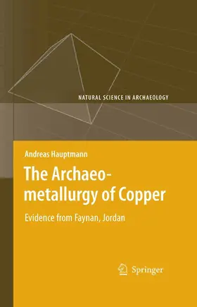 Hauptmann |  The Archaeometallurgy of Copper | eBook | Sack Fachmedien