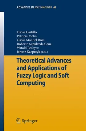 Castillo / Melin / Pedrycz |  Theoretical Advances and Applications of Fuzzy Logic and Soft Computing | Buch |  Sack Fachmedien