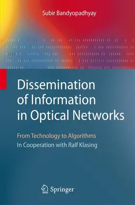 Bandyopadhyay |  Dissemination of Information in Optical Networks: | Buch |  Sack Fachmedien