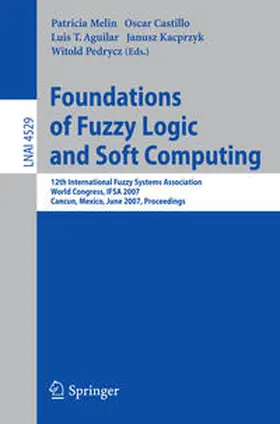 Melin / Castillo / Aguilar | Foundations of Fuzzy Logic and Soft Computing | E-Book | sack.de