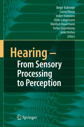 Kollmeier / Klump / Hohmann | Hearing - From Sensory Processing to Perception | Buch | 978-3-540-73008-8 | sack.de