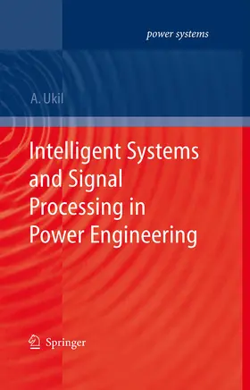 Ukil |  Intelligent Systems and Signal Processing in Power Engineering | eBook | Sack Fachmedien