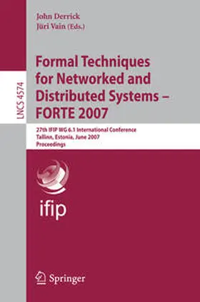 Derrick / Vain | Formal Techniques for Networked and Distributed Systems - FORTE 2007 | E-Book | www2.sack.de