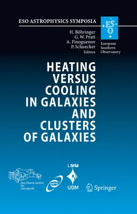Böhringer / Pratt / Finoguenov |  Heating versus Cooling in Galaxies and Clusters of Galaxies | eBook | Sack Fachmedien