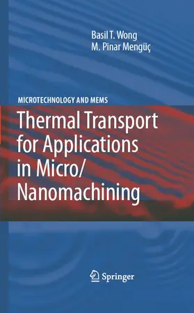 Wong / Mengüç |  Thermal Transport for Applications in Micro/Nanomachining | eBook | Sack Fachmedien