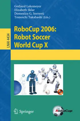 Lakemeyer / Sklar / Sorrenti | RoboCup 2006: Robot Soccer World Cup X | E-Book | sack.de