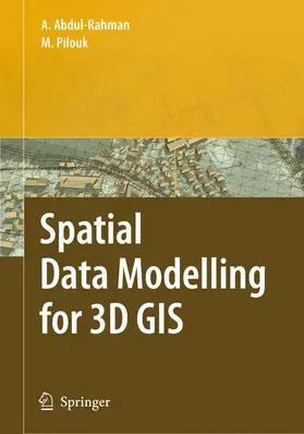 Abdul-Rahman / Pilouk |  Spatial Data Modelling for 3D GIS | Buch |  Sack Fachmedien