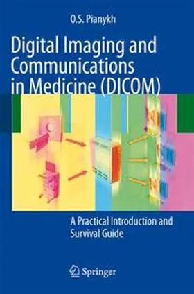 Pianykh |  Digital Imaging and Communications in Medicine (DICOM) | Buch |  Sack Fachmedien