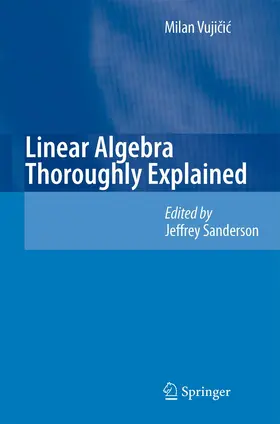 Vujicic / Sanderson |  Linear Algebra Thoroughly Explained | Buch |  Sack Fachmedien