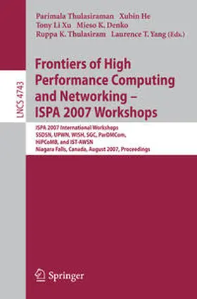 Thulasiraman / He / Xu |  Frontiers of High Performance Computing and Networking - ISPA 2007 Workshops | eBook | Sack Fachmedien