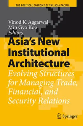Aggarwal / Koo | Asia's New Institutional Architecture | Buch | 978-3-540-74887-8 | www2.sack.de