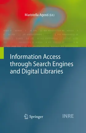 Agosti | Information Access through Search Engines and Digital Libraries | E-Book | sack.de