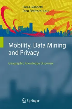 Pedreschi / Giannotti |  Mobility, Data Mining and Privacy | Buch |  Sack Fachmedien