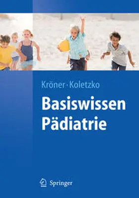 Kröner / Koletzko |  Basiswissen Pädiatrie | eBook | Sack Fachmedien