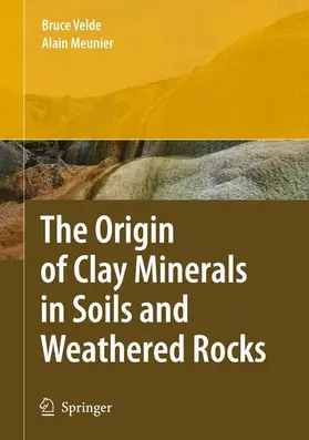 Meunier / Velde |  The Origin of Clay Minerals in Soils and Weathered Rocks | Buch |  Sack Fachmedien