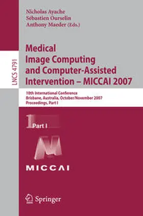 Ayache / Ourselin / Maeder | Medical Image Computing and Computer-Assisted Intervention – MICCAI 2007 | E-Book | sack.de