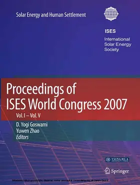 Goswami / Zhao / Zhao. |  Proceedings of ISES World Congress 2007 (Vol.1-Vol.5) | eBook | Sack Fachmedien