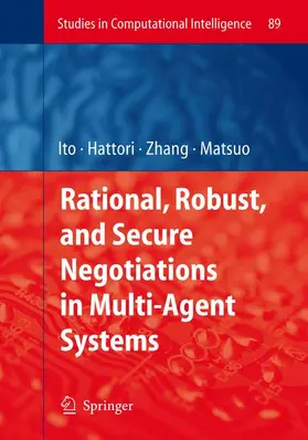 Ito / Matsuo / Hattori |  Rational, Robust, and Secure Negotiations in Multi-Agent Systems | Buch |  Sack Fachmedien