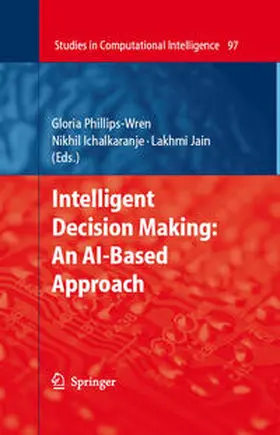 Phillips-Wren / Ichalkaranje | Intelligent Decision Making: An AI-Based Approach | E-Book | sack.de