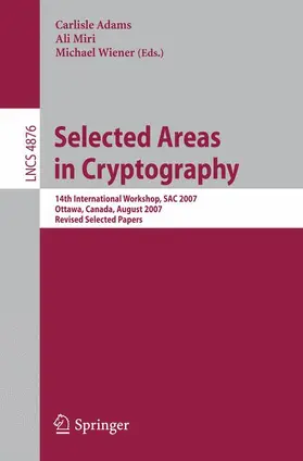 Adams / Wiener / Miri | Selected Areas in Cryptography | Buch | 978-3-540-77359-7 | sack.de