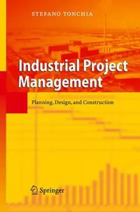 Tonchia |  Industrial Project Management | Buch |  Sack Fachmedien
