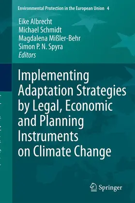 Albrecht / Spyra / Schmidt |  Implementing Adaptation Strategies by Legal, Economic and Planning Instruments on Climate Change | Buch |  Sack Fachmedien