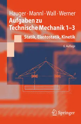 Hauger / Mannl / Wall |  Aufgaben zu Technische Mechanik 1-3 | eBook | Sack Fachmedien