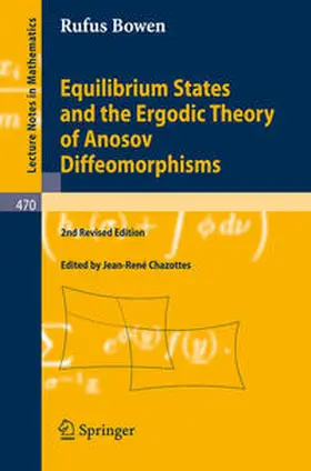 Bowen / Chazottes |  Equilibrium States and the Ergodic Theory of Anosov Diffeomorphisms | eBook | Sack Fachmedien